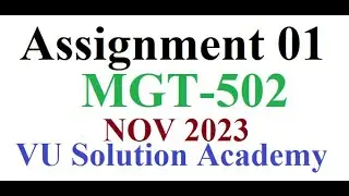 MGT502 Assignment 1 Fall 2023 Idea Solution by VU SOLUTION ACADEMY