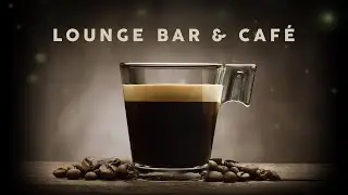 Lounge Bar & Café - Cool Music 🍸☕ Live