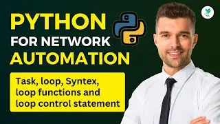 Python for Network Automation | Tasks, Loops, Syntax, Loop Functions & Control Statements #part3