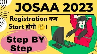 JOSAA 2023 Registration Date | JOSAA Counselling Process Step by Step 2023 | JEE Main Counselling |