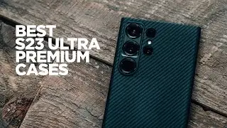 Best Samsung Galaxy S23 Ultra Premium Cases