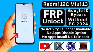 Redmi 12c (MIUI 13) FRP Bypass ✅ Without Pc | No Activity Launcher | Redmi 12c Google Account Bypass