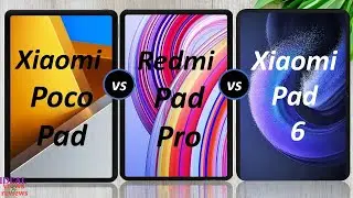 Xiaomi Poco Pad vs Redmi Pad Pro vs Xiaomi Pad 6