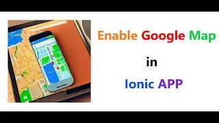 Integrate Google Map in Ionic APP
