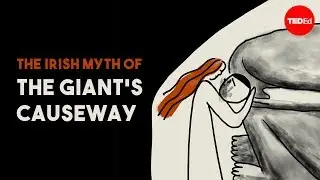 The Irish myth of the Giants Causeway - Iseult Gillespie