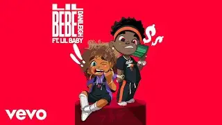 DaniLeigh - Lil Bebe ft. Lil Baby (Remix / Official Audio)