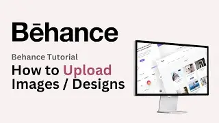 How to Upload Designs on Behance (2024) - Upload Photos Images