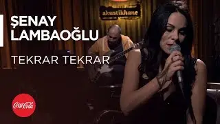 Şenay Lambaoğlu -  Tekrar Tekrar / Akustikhane 