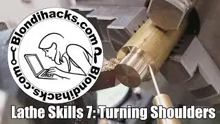 Metal Lathe Tutorial 7: Turning To A Shoulder