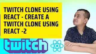 Twitch Clone Using React - Create A Twitch Clone Using React -2