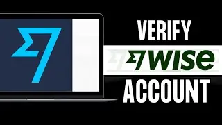 How To Verify Wise Account (Full Guide)