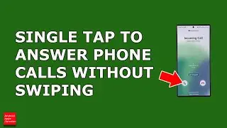 How to answer incoming calls with a single tap on Samsung without swiping (Samsung S24 Ultra)