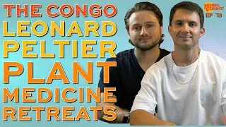 The Congo, Leonard Peltier & Plant Medicine Retreats | Ep 73 | Moral Combat