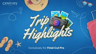 Trip Highlights - Travel Templates for Final Cut Pro