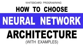 8 Tips on How to Choose Neural Network Architecture