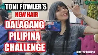 Toni Fowler | Dalagang Pilipina Challenge and NEW HAIR (RBREEZY VLOG 013)