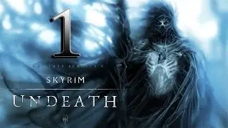 Skyrim Mod: Undeath Ep1 - Lets Play