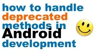 How to handle deprecated methods in Android development - development for different SDK versions