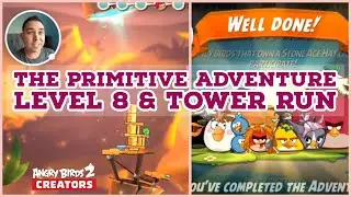 The Primitive Adventure Level 8 & Tower of Fortune Express Ticket | Angry Birds 2