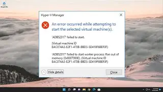 Could Not Initialize Memory, Ran Out of Memory (0x8007000e) Hyper-V VM Error on Windows 11/10 FIX