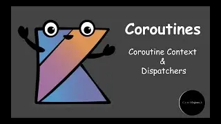 Tutorial #4 | Coroutine Context & Dispatchers | Engineer