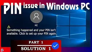 Something happened and your PIN isnt available • How to Fix Password/PIN problem in Windows Login