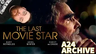 THE LAST MOVIE STAR (2018) : The A24 Archive Episode 62