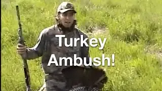 Turkey Ambush! Dad and DL Turkey hunt 2005