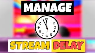 Manage Your Stream DELAY In OBS, Twitch AND Twitch - Remove & Add Stream Delay