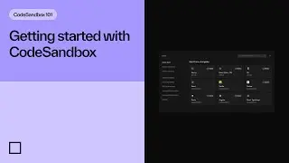 Getting Started with CodeSandbox | CodeSandbox 101