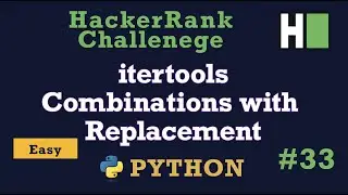 33. Itertools Combinations with Replacement: Hackerrank | Python Solution Explained