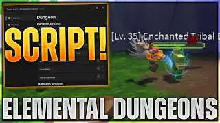 Elemental Dungeons Script Hack | Auto Farm, Auto Dodge & MORE