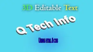 Awesome 3D Editable Text Using HTML&CSS||Q Tech Info