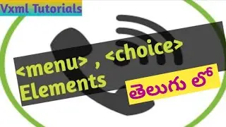 VXML Tutorials #telugu  #8 -  #menu, choice Elements