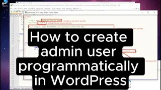 How to Create an Admin User Programmatically in WordPress