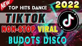 BAGONG SIKAT SA TIKTOK NONSTOP MIX NON-STOP 2021 -  2022 DANCE Remix | Viral Tiktok Disco Budots💕