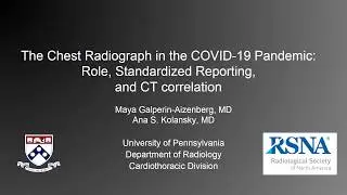 Pt. 3 The Chest Radiograph in the COVID-19 Pandemic: Role, Standardized Reporting, & CT Correlation