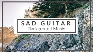 Sad Guitar - Background Music