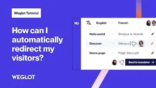 How Can I Automatically Redirect My Visitors to Their Own Language? | Weglot Tutorial