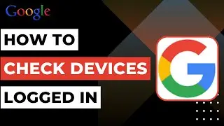 How to Check Devices Logged Into Your Email !