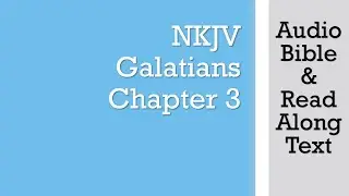 Galatians 3 - NKJV - (Audio Bible & Text)