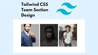 How to create a responsive team section using Tailwind CSS