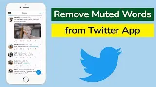 How To Remove Muted Words from Twitter App?