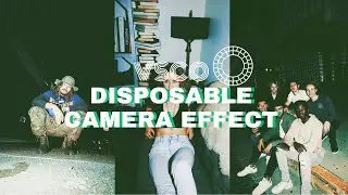 Disposable Camera Effect - VSCO Tutorial