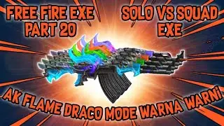 FREE FIRE EXE - FREE FIRE EXE TERLUCU - FF EXE PART 20 - AK FLAME DRACO EXE