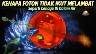 JIKA CAHAYA MELAMBAT DALAM AIR,KENAPA FOTON TIDAK..KOK BISA..?