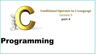 Conditional operator || Lecture 9 || part-4