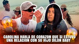 CAROLINA HABLA DE CORAZÓN QUE SI ESTUVO UNA RELACION CON SU HIJO DILON BABY @tatuajeRD ​⁠