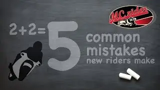 5 Top Mistakes New Motorcycle Riders Make