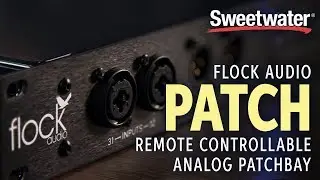 Flock Audio Patch — Digitally-controlled Analog Patchbay Overview